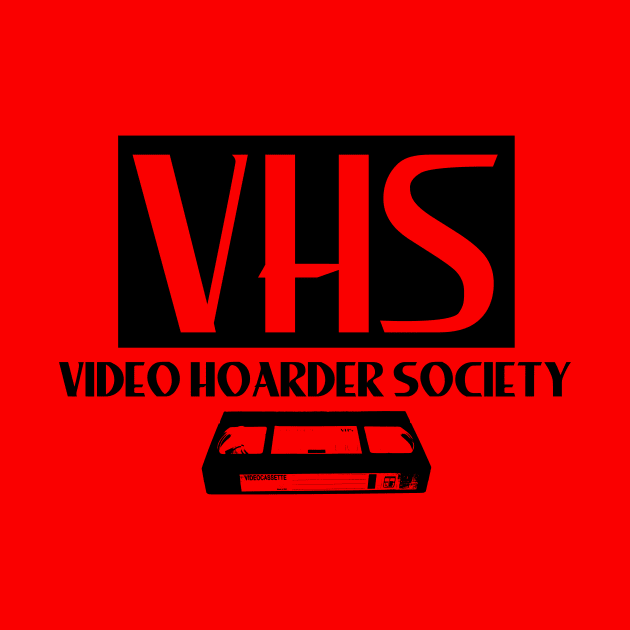 VHS (Video Hoarder Society) by Movie Vigilante