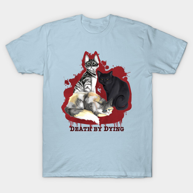 Disover Three Man-Eating Cats - Death by Dying Fan Art - Death By Dying - T-Shirt