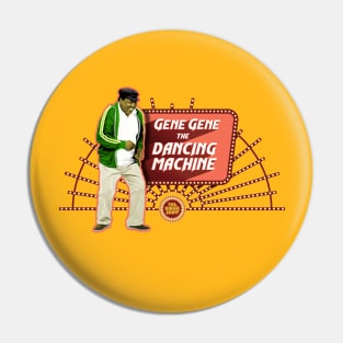 Gene Gene the Dancing Machine - The Gong Show Pin