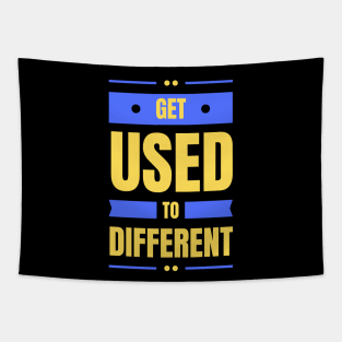 Get Used To Different Tapestry