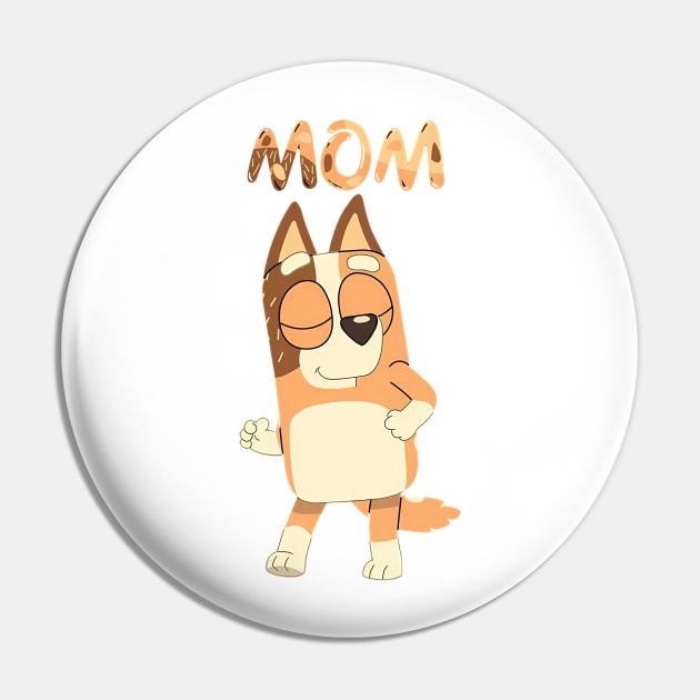 Bluey Mom Brown Pin by ExpresYourself
