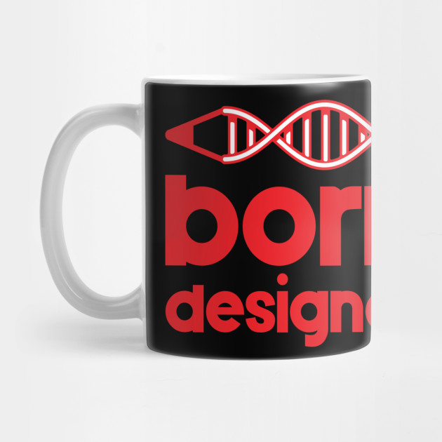 born designer creative jobs nice design designer gift mug