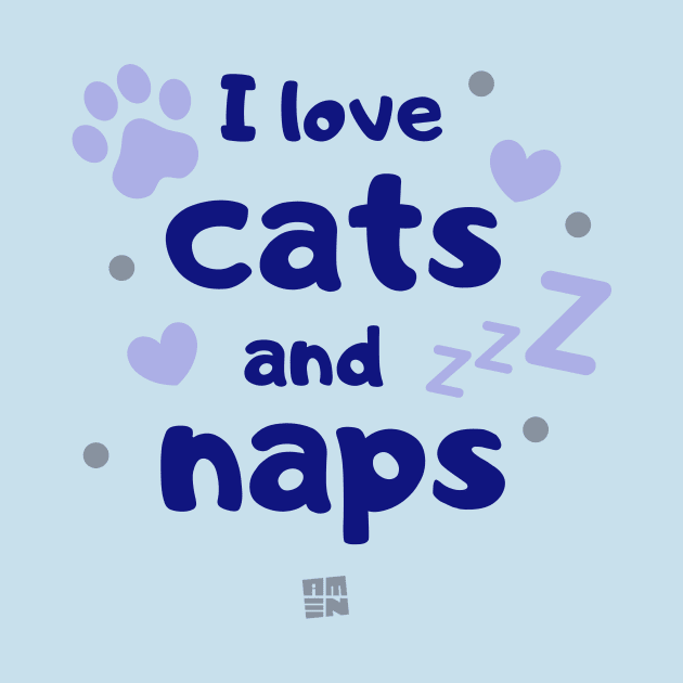 I Love Cats And Naps by Samax