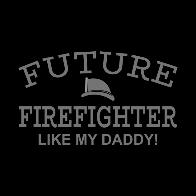 Future Firefighter Like My Daddy by PeppermintClover