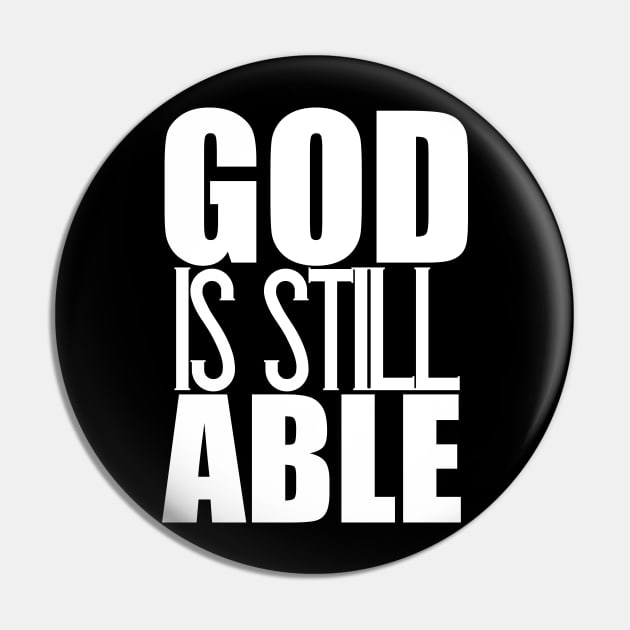 God Is Still Able Christian Gift Pin by Merchweaver