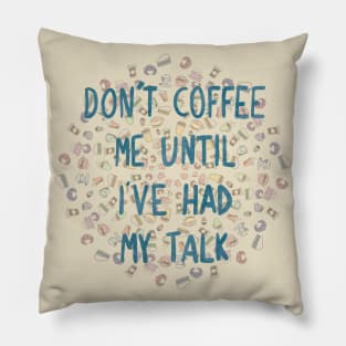 Don't coffee me Pillow