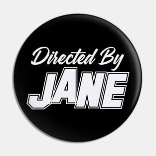 Directed By JANE, JANE NAME Pin