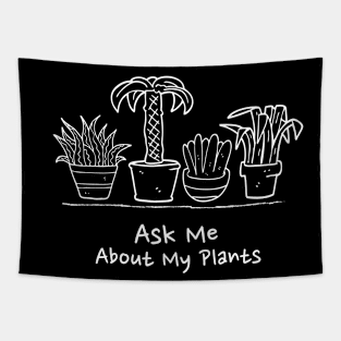 Ask Me About My Plants Tapestry