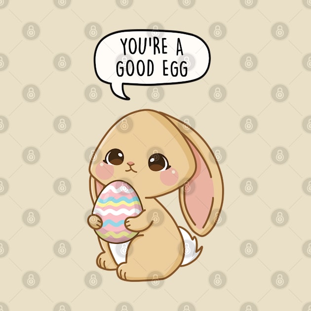 You're a good egg by LEFD Designs
