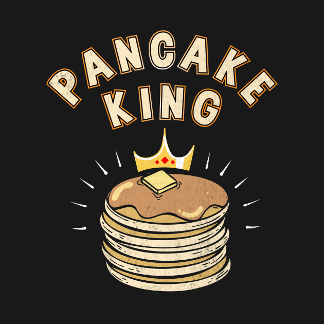 Discover Pancake King Pancakes Breakfast Dad Family Father - Pancakes - T-Shirt