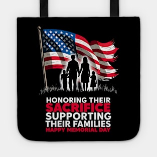 Honoring their sacrifice supporting their Families Happy Memorial day  | Veteran lover gifts Tote