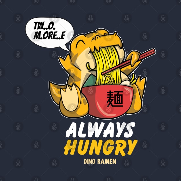 Dino Ramen - Always Hungry asking for two more bowls by DinoMart