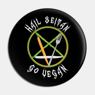 Hail Seitan Go Vegan Animal Rights Veganism Funny Metal Pin