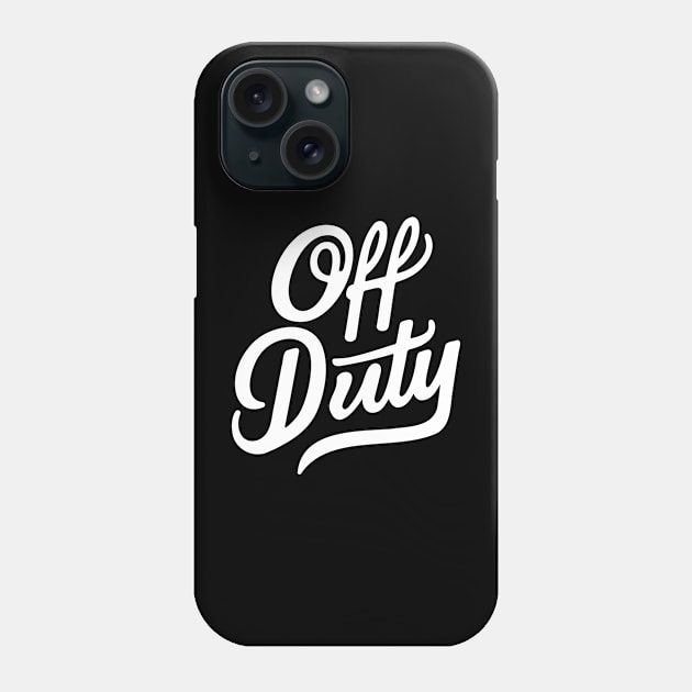 Off Duty Phone Case by CreativeSage