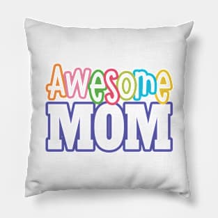 Colorful Awesome Mom Mother's Day Typography Pillow