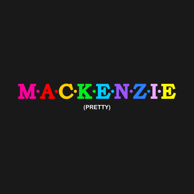 Mackenzie  - Pretty. by Koolstudio