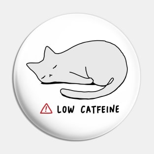 Low Catfeine Pin