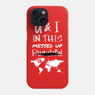 You and I - messed up world Phone Case