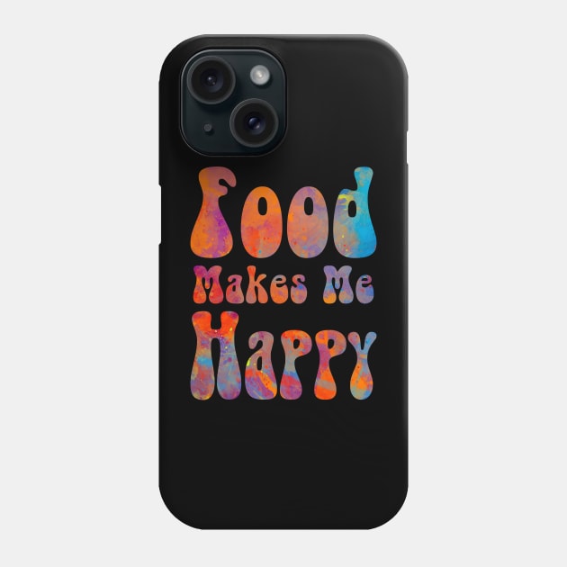 Food makes me happy Phone Case by ZaikyArt