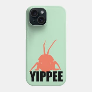 YIPPEE BUG Phone Case