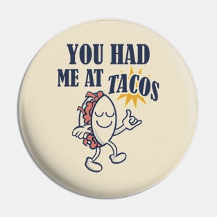 You had me at tacos // Retro Style Design Pin
