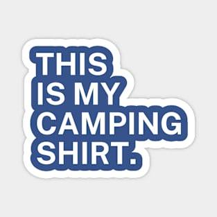 This Is My Camping Shirt Funny Camper Birthday Gift Idea For Dad Fathers Day Magnet