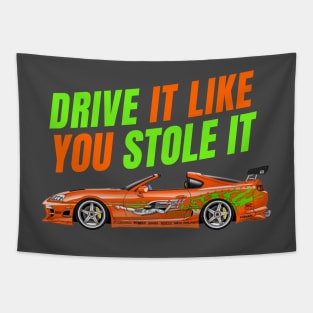 Drive it like you stole it { fast and furious Supra } Tapestry