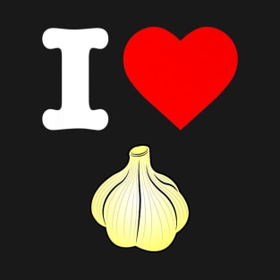 I Love Garlic Healthy Eating Roasted Garlic Dip Vegan Yum T-Shirt