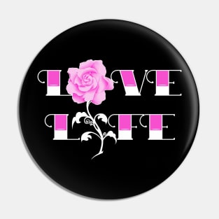 Love life rose Pin