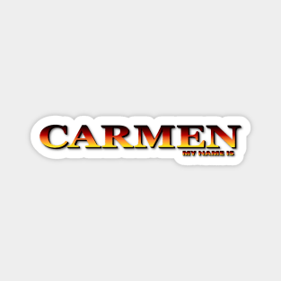 CARMEN. MY NAME IS CARMEN. SAMER BRASIL Magnet