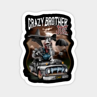 Crazy Brother Joe Magnet