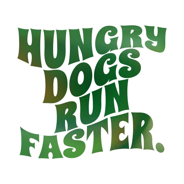 hungry dogs run faster - retro gradient by SUMAMARU