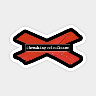 Breaking Code Silence #breakingcodesilence Magnet