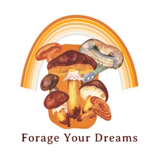 Forage Your Dreams Mushroom T-Shirt