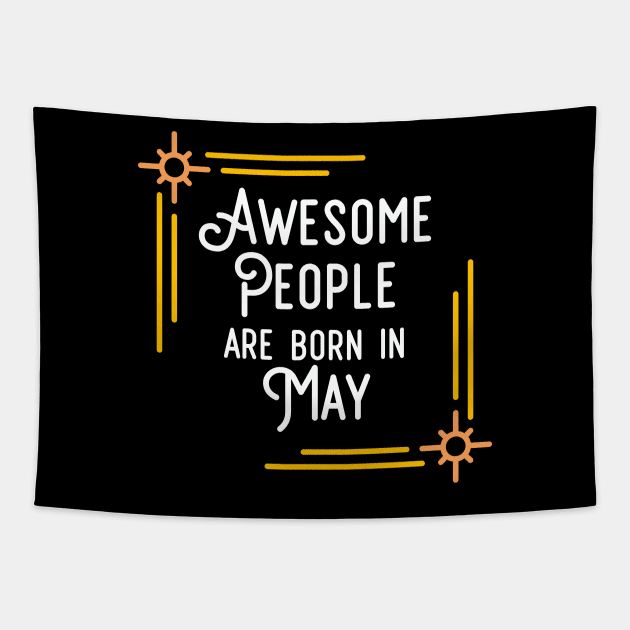 Awesome People Are Born In May (White Text, Framed) Tapestry by inotyler