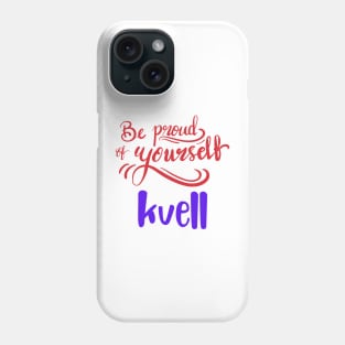 Kvell - Funny Yiddish Quotes Phone Case