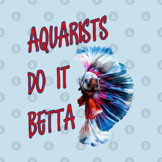 Aquarists Do It Betta Word Play Pun by taiche