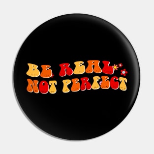 be real not perfect motivation positive quote Pin