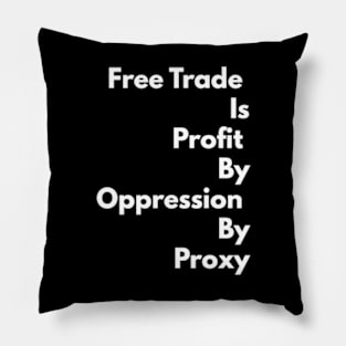 Free Trade Is Not Free Pillow