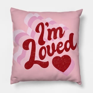 I'm Loved Pillow