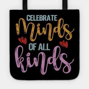 Celebrate Minds of All Kinds Neurodiversity Autism Awareness Tote