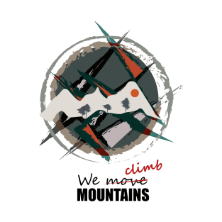 We Climb Mountais T-Shirt