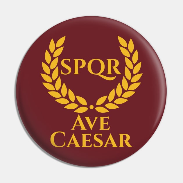 Ave Caesar - Ancient Rome SPQR Laurel Wreath Roman History Pin by Styr Designs