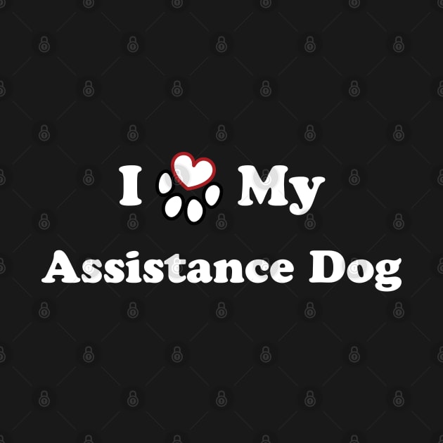 I Love My Assistance Dog - heart dog paw by SubtleSplit