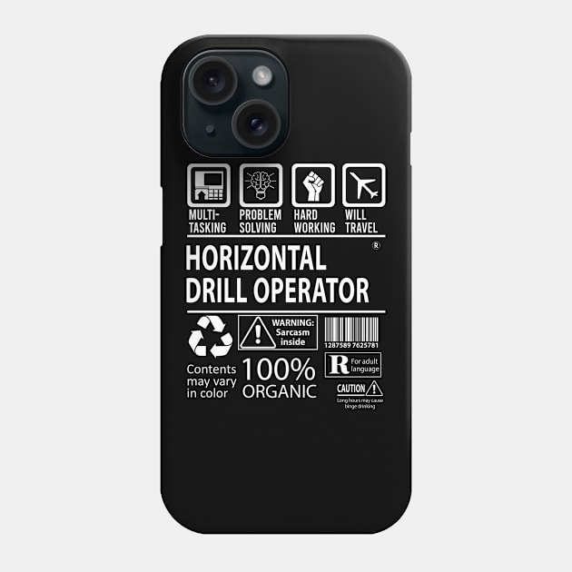 Horizontal Drill Operator T Shirt - MultiTasking Certified Job Gift Item Tee Phone Case by Aquastal