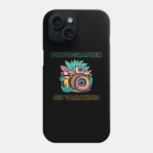 Photographer on Vacation Phone Case