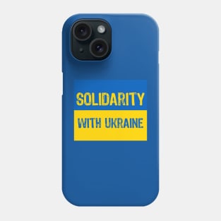 Solidarity with Ukraine Phone Case