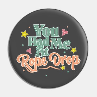 You Had Me At Rope Drop Pin