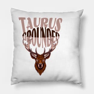 Taurus grounded Pillow