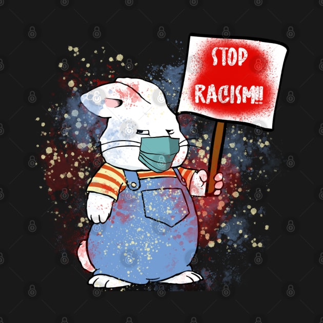 Stop Racism Protest Max Splatter by Tatted_and_Tired